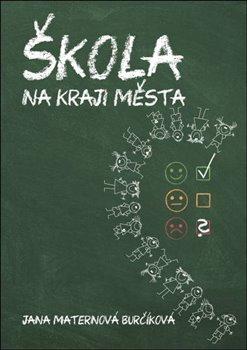 Kniha: Škola na okraji města - Maternová (Burčíková), Jana