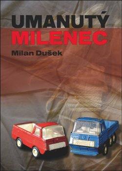 Kniha: Umanutý milenec - Dušek, Milan