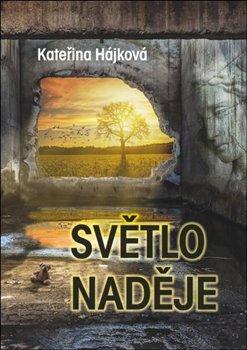 Kniha: Světlo naděje - Hájková, Kateřina