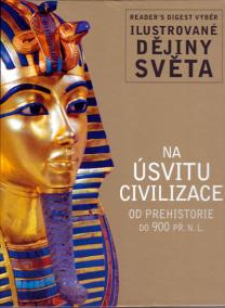 Na úsvitu civilizace - Ilustrované dějiny světa