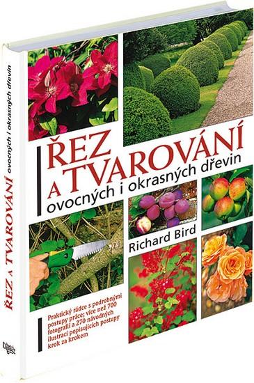 Kniha: Řez a tvarování ovocných i okrasných dřevin - Bird Richard