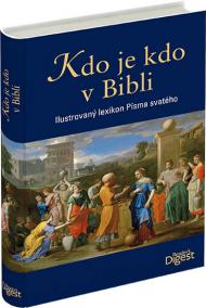 Kdo je kdo v Bibli - Ilustrovaný lexikon Písma svatého