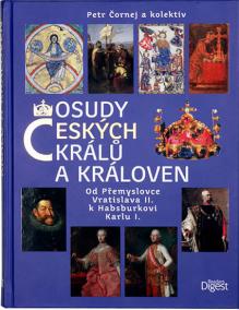 Osudy českých králů a královen - Od Přem