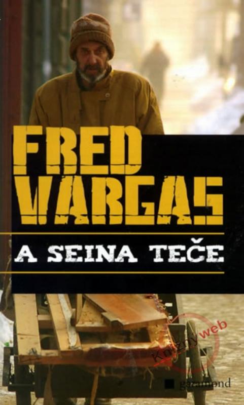 Kniha: A Seina teče - Vargas Fred