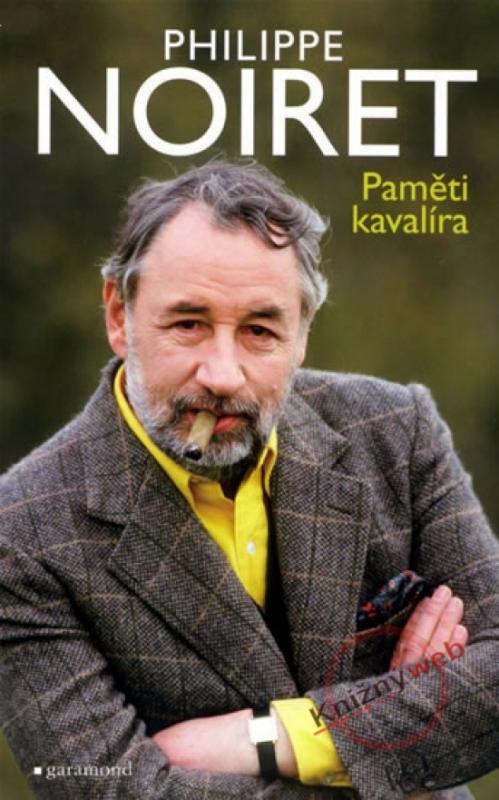 Kniha: Paměti kavalíra - Philippe Noiret