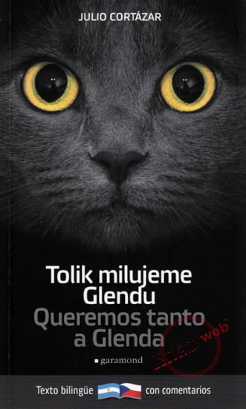 Kniha: Tolik milujeme Glendu / Queremos tanto a Glenda - Cortázár Julio