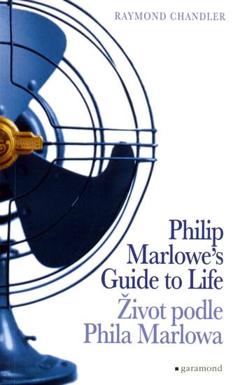 Kniha: Život podle Phila Marlowa / Philip Marlowe's Guide to Life - Chandler Raymond