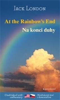 Kniha: Na konci duhy / At the Rainbow´s End - Jack London