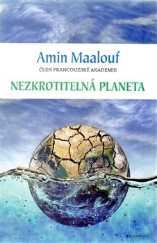 Kniha: Nezkrotitelná planeta - Amin Maalouf