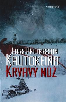 Kniha: Kautokeino – Krvavý nůž - Lars Pettersson