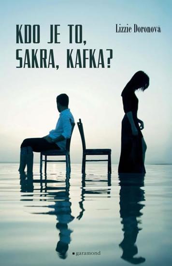 Kniha: Kdo je to, sakra, Kafka? - Doronová Lizzie