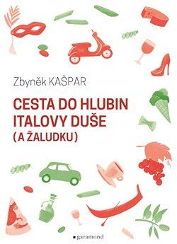 Kniha: Cesta do hlubin Italovy duše (a žaludku)autor neuvedený