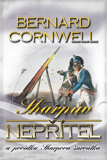 Kniha: Sharpův nepřítel + povídka Sharpova šarvátka - Cornwell Bernard