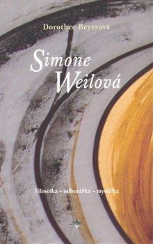 Kniha: Simone Weilová - Beyerová, Dorothee