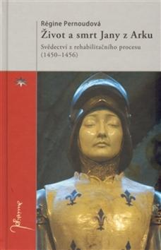 Kniha: Život a smrt Jany z Arku - Régine Pernoudová