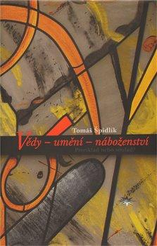 Kniha: Vědy – umění – náboženství - Špidlík, Tomáš