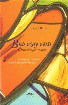 Kniha: Bůh vždy větší - Říha, Karel