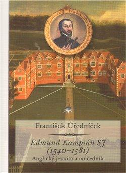 Kniha: Edmund Kampián SJ (1540–1581) - Úředníček, František