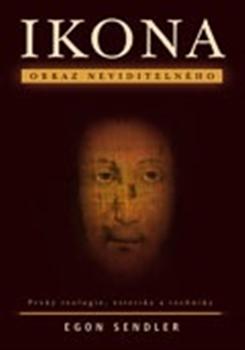 Kniha: Ikona – obraz Neviditelného - Egon Sendler