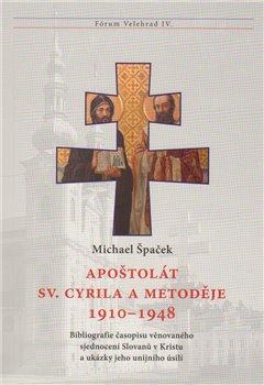 Kniha: Apoštolát sv. Cyrila a Metoděje 1910–1948 - Špaček, Michael