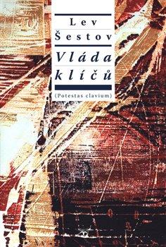 Kniha: Vláda klíčů - Šestov, Lev