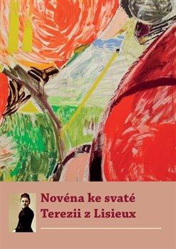Kniha: Novéna ke svaté Terezii z Lisieuxautor neuvedený
