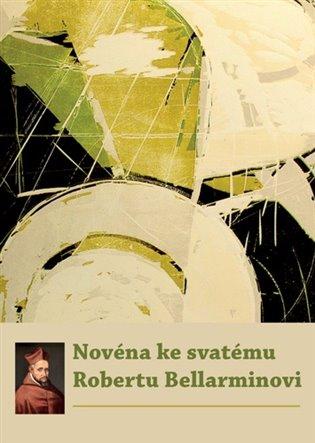 Kniha: Novéna ke svatému Robertu Bellarminovi - kol.