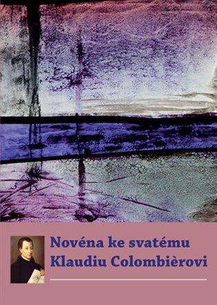 Kniha: Novéna ke svatému Klaudiu Colombierovi - kol.