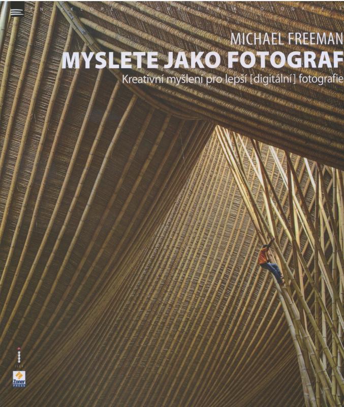 Kniha: Myslete jako fotograf - Michael Freeman