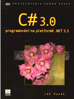 Kniha: C# 3.0 - Programování na platformě .NET 3.5 - Ján Hanák