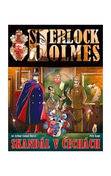 Kniha: Sherlock Holmes - Skandál v Čechách - Arthur Conan Doyle a Petr Kopl