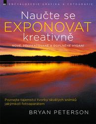 Kniha: Naučte se exponovat kreativně - Bryan Peterson