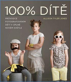 Kniha: 100% Dítě - Allison Tyler Jones