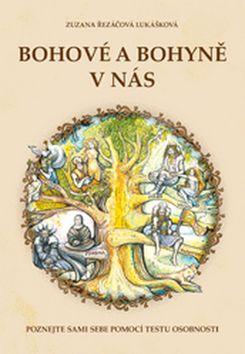 Kniha: Bohové a bohyně v nás - Zuzana Řezáčová Lukášková