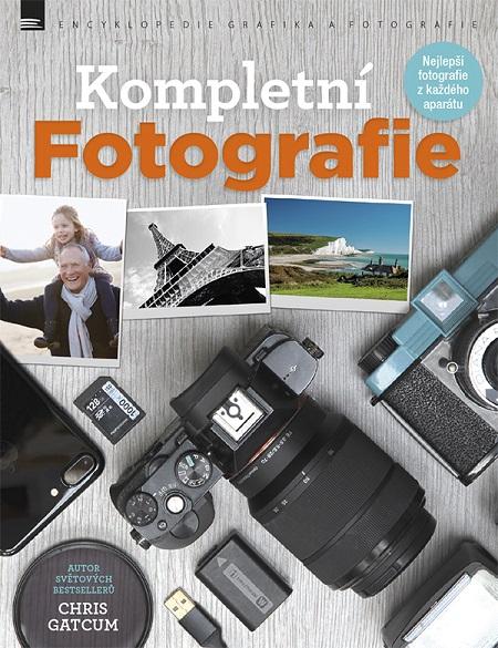 Kniha: Kompletní fotografie - Chris Gatcum