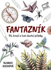 Fantazník - Piš, kresli a tvoř vlastní příběhy