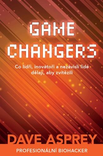 Kniha: Game Changers - Dave Asprey