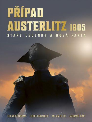 Kniha: Případ Austerlitz 1805 - Milan Plch