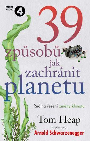 Kniha: 39 způsobů, jak zachránit planetu - Tom Heap