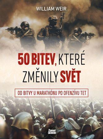 Kniha: 50 bitev, které změnily svět - William Weir