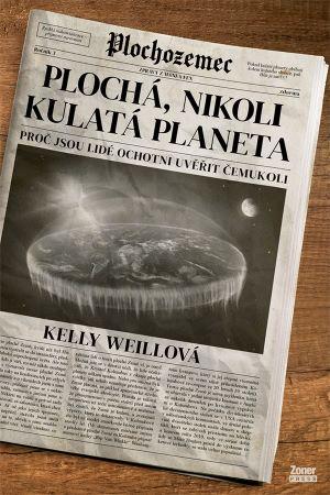 Kniha: Plochá, nikoli kulatá planeta - Kelly Weillová