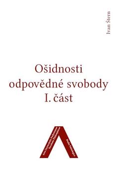 Kniha: Ošidnosti odpovědné svobody 1 - Ivan Štern