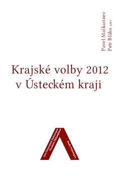 Kniha: Krajské volby 2012 v Ústeckém kraji - Petr Bláha