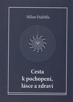 Kniha: Cesta k pochopení, lásce a zdravíautor neuvedený