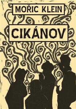 Kniha: Cikánov - Klein, Mořič