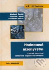 Kniha: Hodnotové inženýrství - Cesta k dosažení komerčně úspěšného výrobku - Vladimír Dostál