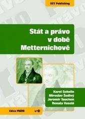 Kniha: Stát a právo v době Metternichově - Karel Schelle