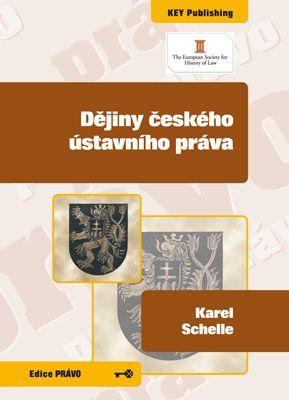 Kniha: Dějiny českého ústavního práva - Karel Schelle