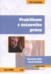 Kniha: Praktikum z ústavního práva - Vlastislav Man