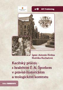 Kniha: Kacířský proces s hrabětem F. A. Šporkem - Ignác Antonín Hrdina